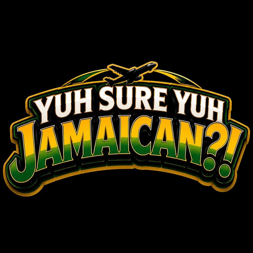 Yuh Sure Yuh Jamaican?