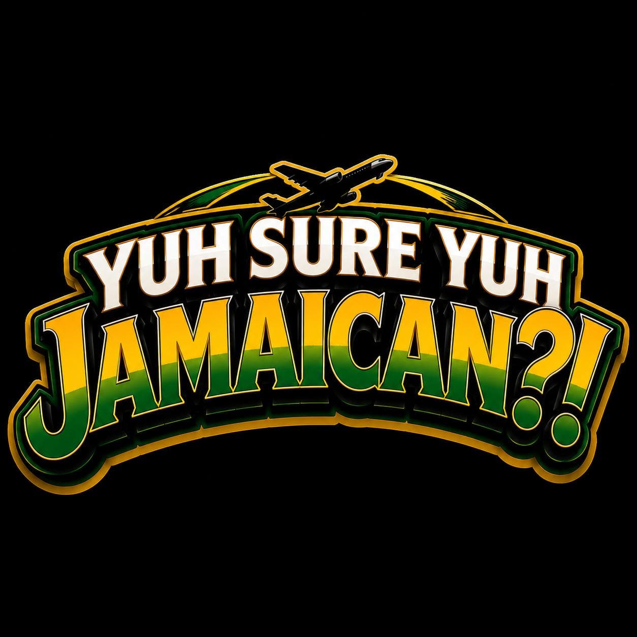 Yuh Sure Yuh Jamaican?